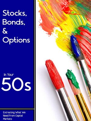 cover image of Stocks, Bonds, & Options in Your 50s